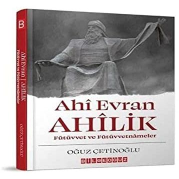 Ahi Evran Ahilik - Oğuz Çetinoğlu