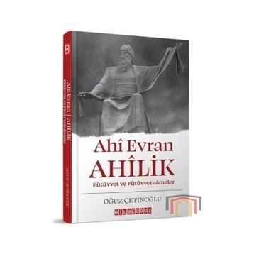 Ahi Evran Ahilik - Oğuz Çetinoğlu