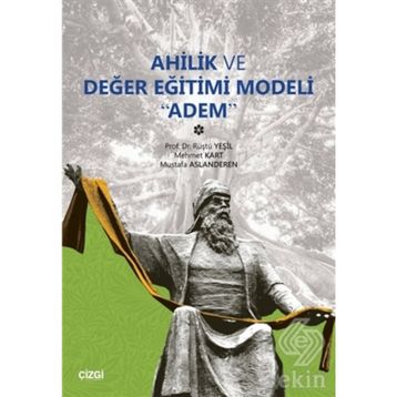 Ahilik Ve Değer Eğitimi Modeli Adem - Rüştü Yeşil