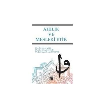Ahilik ve Mesleki Etik - Yavuz Akçi