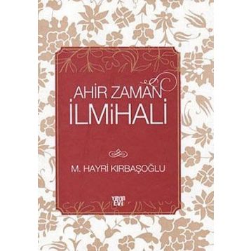 AHIR ZAMAN İLMİHALİ - M. HAYRI KIRBAŞOĞLU