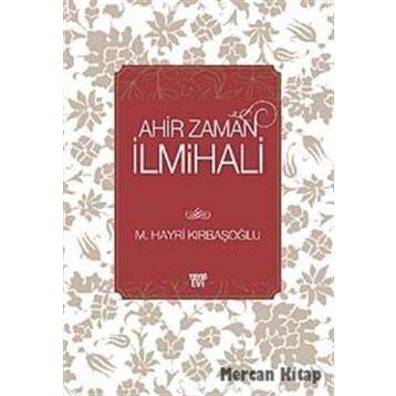 AHIR ZAMAN İLMİHALİ - M. HAYRI KIRBAŞOĞLU