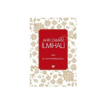 AHIR ZAMAN İLMİHALİ - M. HAYRI KIRBAŞOĞLU