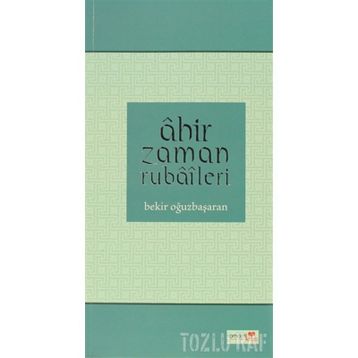 Ahır Zaman Rubaileri - Bekir Oğuzbaşaran