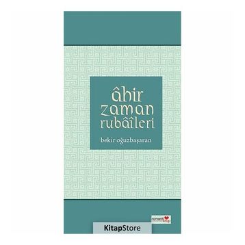 Ahır Zaman Rubaileri - Bekir Oğuzbaşaran