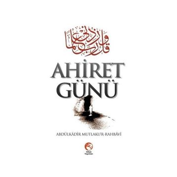 Ahiret Günü - Abdulkadir Mutlakur Rahbavi