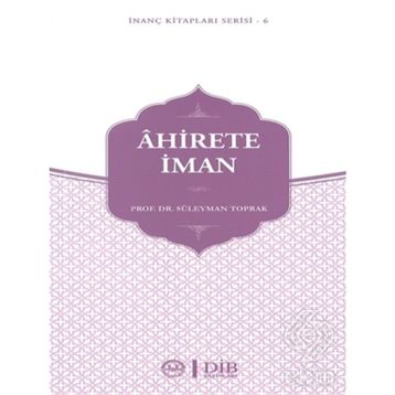 Ahirete İman - Prof. Dr. Süleyman Toprak