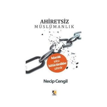 Ahiretsiz Müslümanlık - Necip Cengil