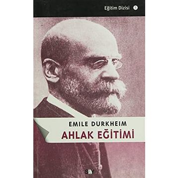 Ahlak Eğitimi - Emile Durkheim