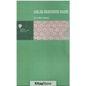 Ahlak Ekseninde Hadis - Ahmed Ürkmez