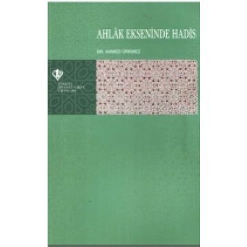 Ahlak Ekseninde Hadis - Ahmed Ürkmez