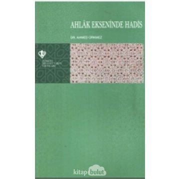 Ahlak Ekseninde Hadis - Ahmed Ürkmez
