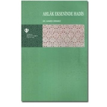 Ahlak Ekseninde Hadis - Ahmed Ürkmez