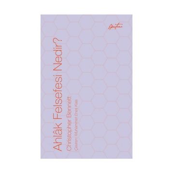 Ahlak Felsefesi Nedir? - Christopher Bennet t