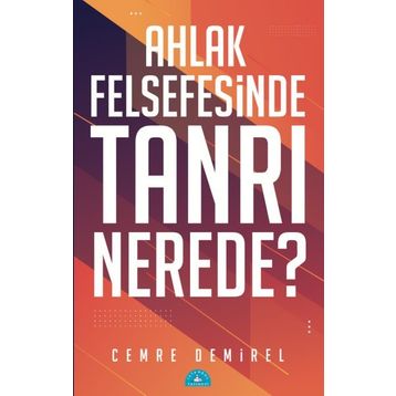 Ahlak Felsefesinde Tanrı Nerede? Cemre Demirel