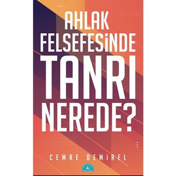 Ahlak Felsefesinde Tanrı Nerede? Cemre Demirel