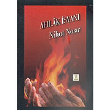 Ahlak İsyanı - Nihat Nasır