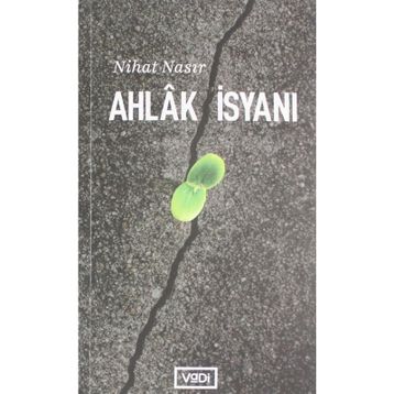 Ahlak İsyanı - Nihat Nasır