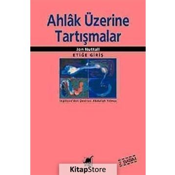 AHLAK ÜZERİNE TARTIŞMALAR - JON NUTTALL