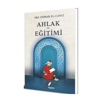 Ahlak ve Eğitimi / Ebu Osman El-cahız