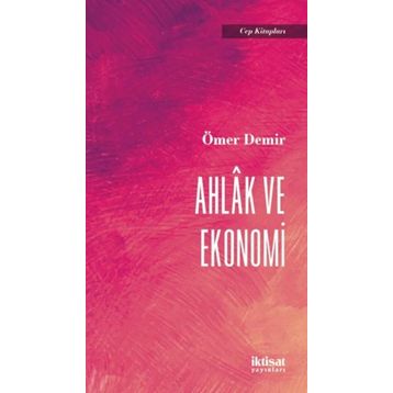 Ahlak ve Ekonomi - Ömer Demir
