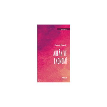Ahlak ve Ekonomi - Ömer Demir
