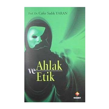 AHLAK VE ETIK - CAFER SADIK YARAN