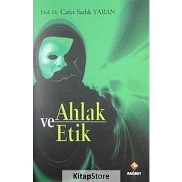 AHLAK VE ETIK - CAFER SADIK YARAN