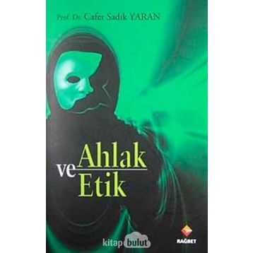 AHLAK VE ETIK - CAFER SADIK YARAN