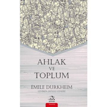 Ahlak ve Toplum - Emile Durkheim