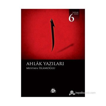 AHLAK YAZILARI - MUSTAFA İSLAMOĞLU