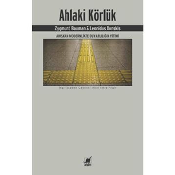 Ahlaki Körlük - Zygmunt Bauman