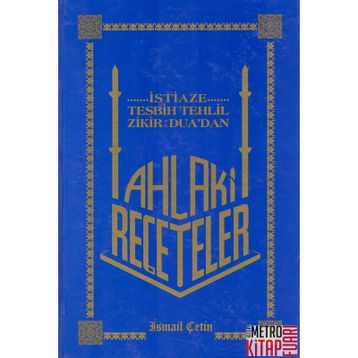 AHLAKI REÇETELER - İSMAİL ÇETİN