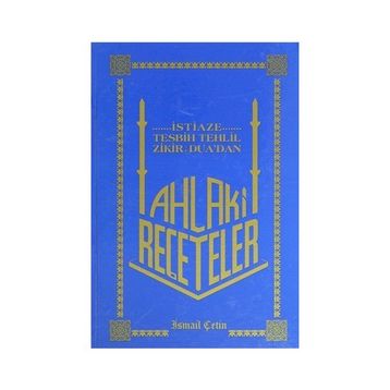 AHLAKI REÇETELER - İSMAİL ÇETİN