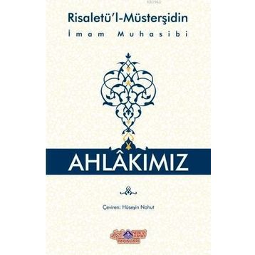 Ahlakımız - Ebu Abdullah Haris El-Muhasibi