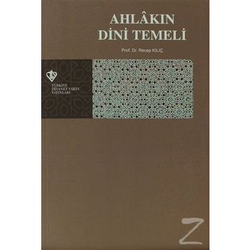 Ahlakın Dini Temeli - Recep Kılıç