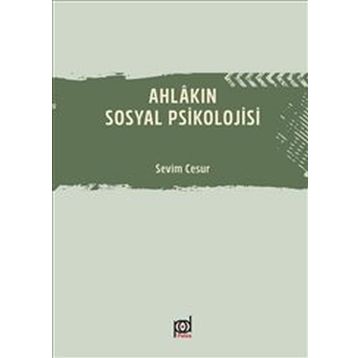 Ahlakın Sosyal Psikolojisi - Sevim Cesur