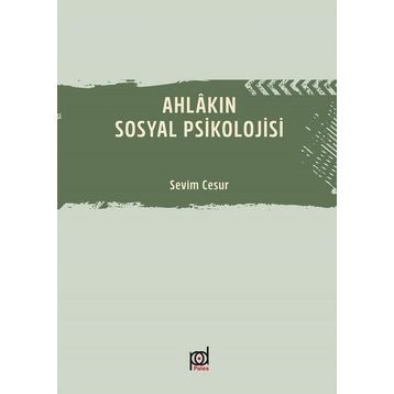 Ahlakın Sosyal Psikolojisi - Sevim Cesur