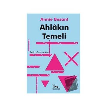 Ahlakın Temeli - Annie Besant