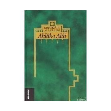 Ahlâk-ı Alâi - Kınalızade Ali Efendi