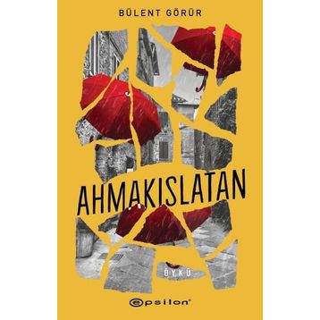 Ahmakıslatan - Epsilon Yayınları