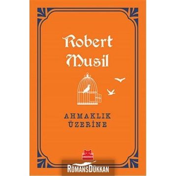Ahmaklık Üzerine - Robert Musil
