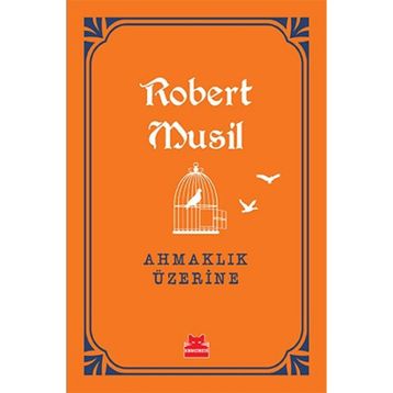 Ahmaklık Üzerine - Robert Musil