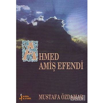 AHMED AMİŞ EFENDI - MUSTAFA ÖZDAMAR