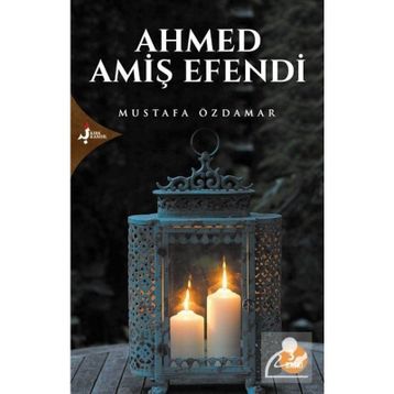 AHMED AMİŞ EFENDI - MUSTAFA ÖZDAMAR