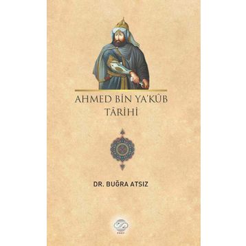 Ahmed Bin Ya’kub Tarihi - Dr. Buğra Atsız