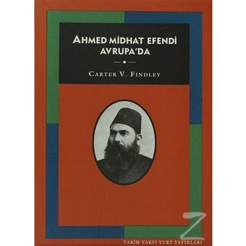 AHMED MIDHAT EFENDI AVRUPA'DA - CARTER VAUGHN FINDLEY