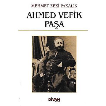 Ahmed Vefik Paşa - Mehmet Zeki Pakalın