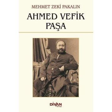 Ahmed Vefik Paşa - Mehmet Zeki Pakalın