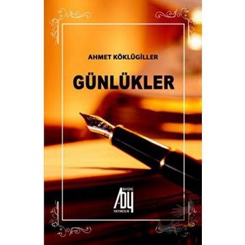 Ahmet Köklügiller - Günlükler
